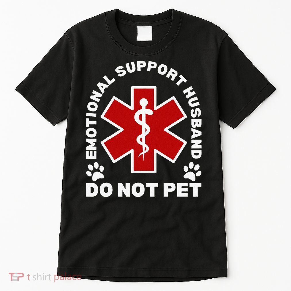 Do Not Pet Emotional Support Husband Funny Tall T-Shirt