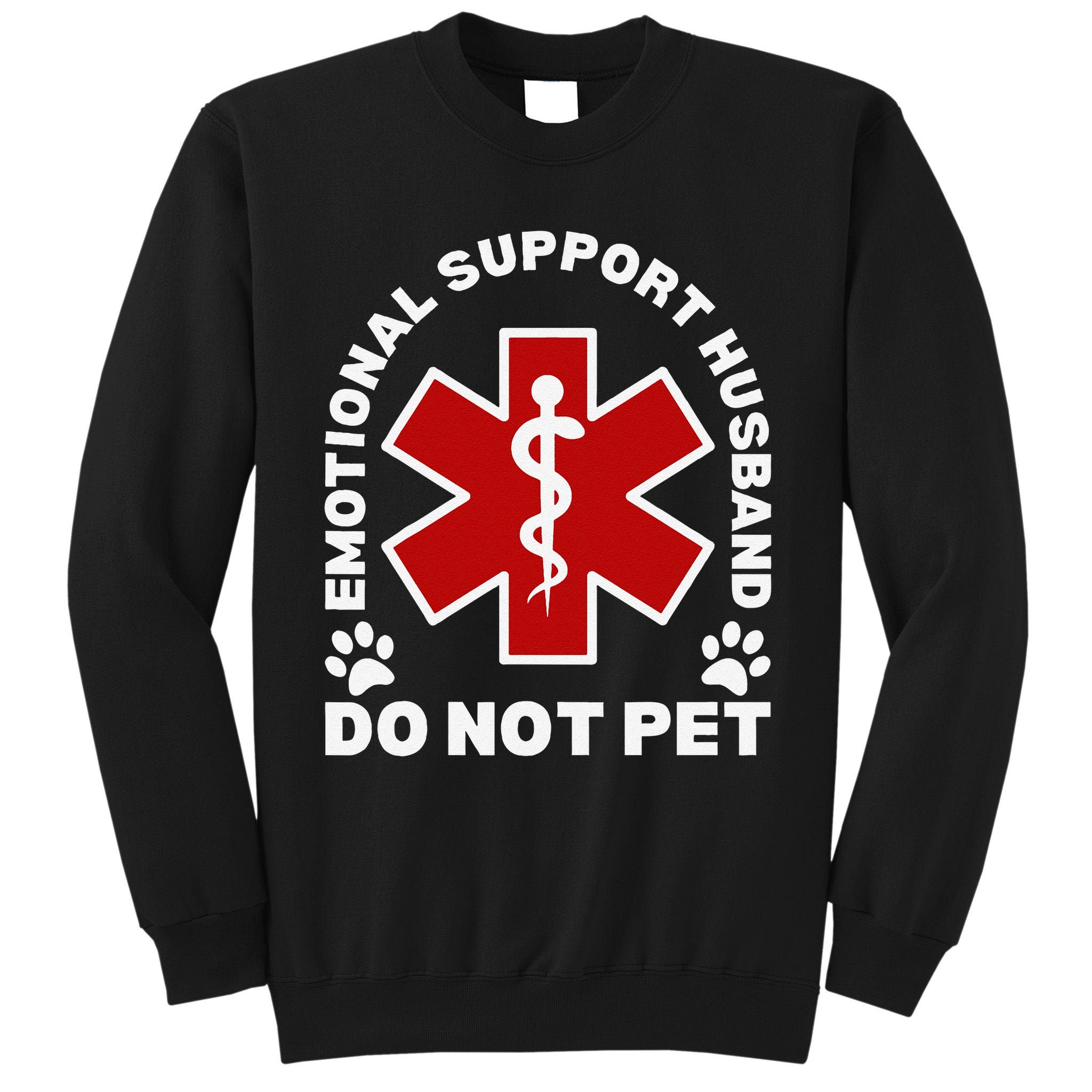 Do Not Pet Emotional Support Husband Funny Tall Sweatshirt
