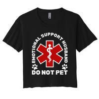 Do Not Pet Emotional Support Husband Funny Women's Crop Top Tee