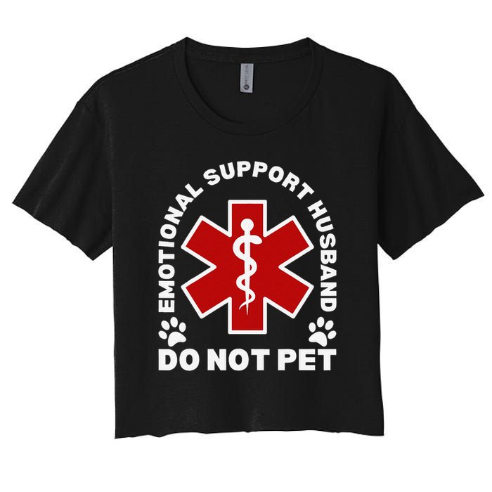 Do Not Pet Emotional Support Husband Funny Women's Crop Top Tee