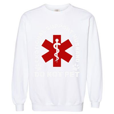 Do Not Pet Emotional Support Husband Funny Garment-Dyed Sweatshirt