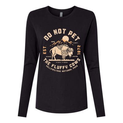 Do Not Pet The Fluffy Cows Bison Yellowstone National Park Womens Cotton Relaxed Long Sleeve T-Shirt