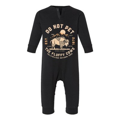 Do Not Pet The Fluffy Cows Bison Yellowstone National Park Infant Fleece One Piece