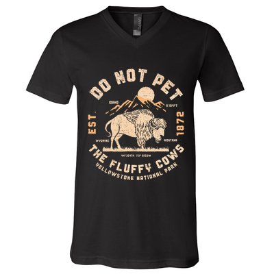 Do Not Pet The Fluffy Cows Bison Yellowstone National Park V-Neck T-Shirt