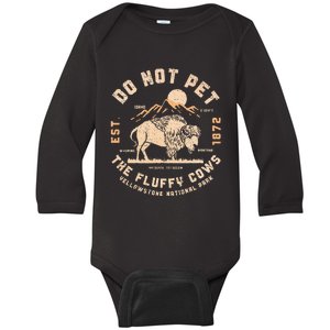 Do Not Pet The Fluffy Cows Bison Yellowstone National Park Baby Long Sleeve Bodysuit