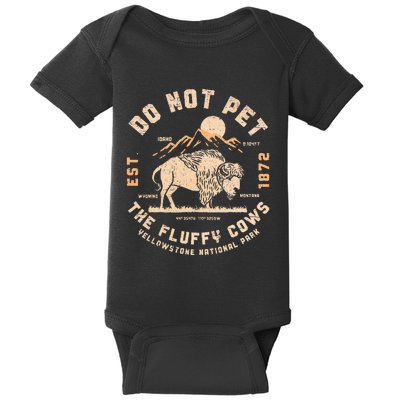 Do Not Pet The Fluffy Cows Bison Yellowstone National Park Baby Bodysuit