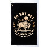 Do Not Pet The Fluffy Cows Bison Yellowstone National Park Golf Towel