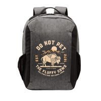 Do Not Pet The Fluffy Cows Bison Yellowstone National Park Vector Backpack