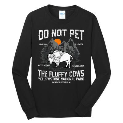 Do Not Pet The Fluffy Cows Bison Yellowstone National Park Tall Long Sleeve T-Shirt