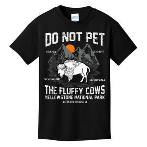 Do Not Pet The Fluffy Cows Bison Yellowstone National Park Kids T-Shirt