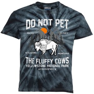 Do Not Pet The Fluffy Cows Bison Yellowstone National Park Kids Tie-Dye T-Shirt