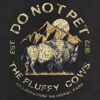 Do Not Pet The Fluffy Cows Yellowstone National Cool Comfort Performance Bucket Hat