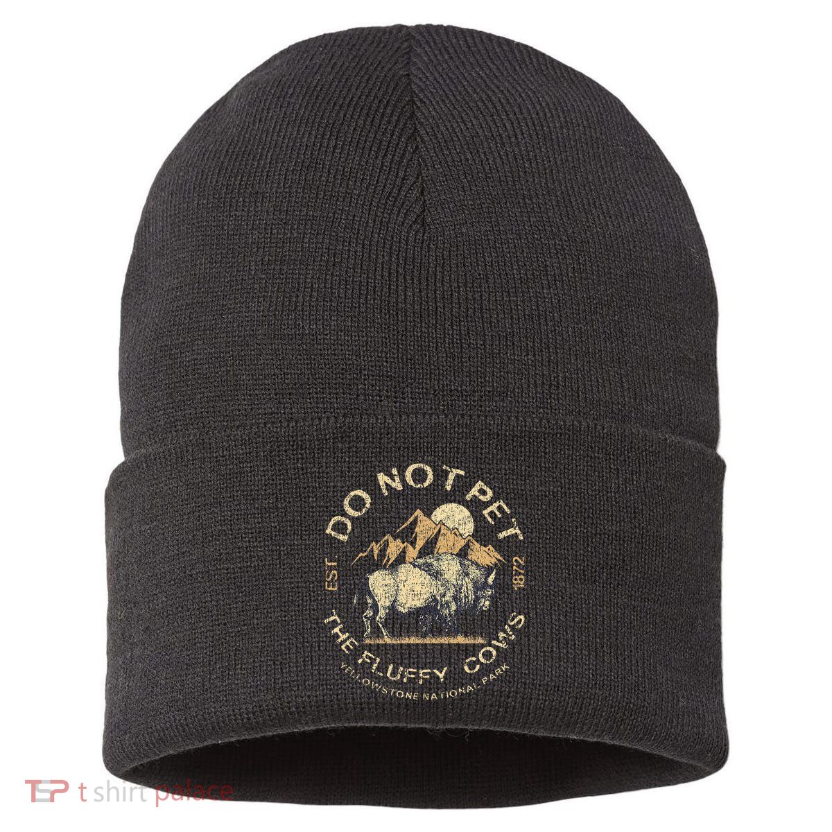 Do Not Pet The Fluffy Cows Yellowstone National Sustainable Knit Beanie