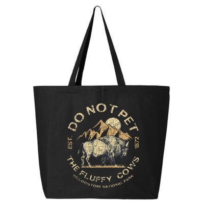 Do Not Pet The Fluffy Cows Yellowstone National 25L Jumbo Tote