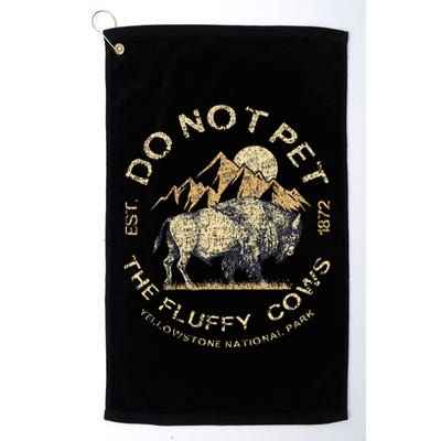 Do Not Pet The Fluffy Cows Yellowstone National Golf Towel