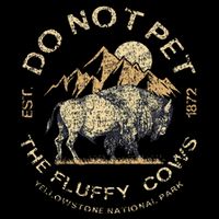 Do Not Pet The Fluffy Cows Yellowstone National Cropped Pullover Crew