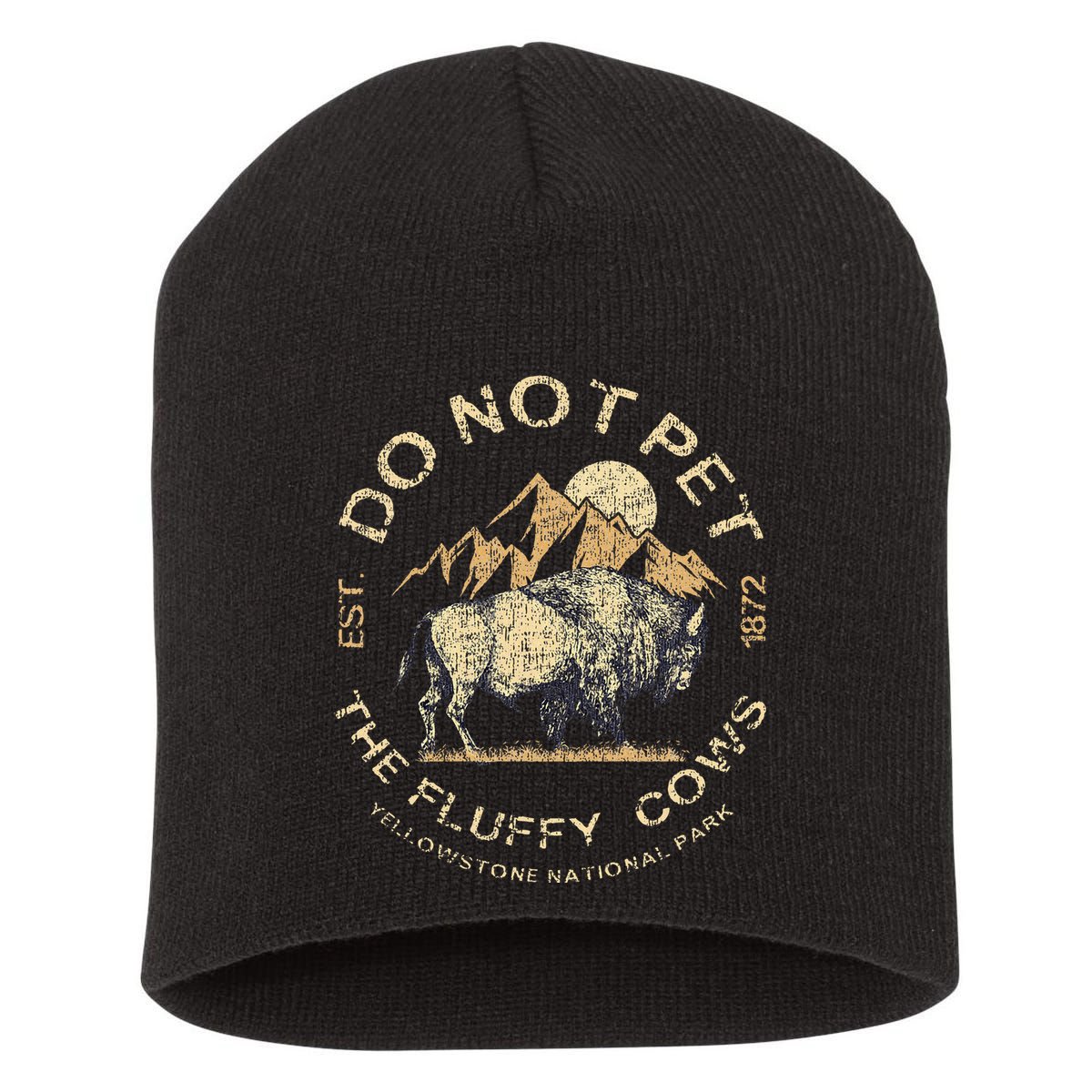 Do Not Pet The Fluffy Cows Yellowstone National Short Acrylic Beanie