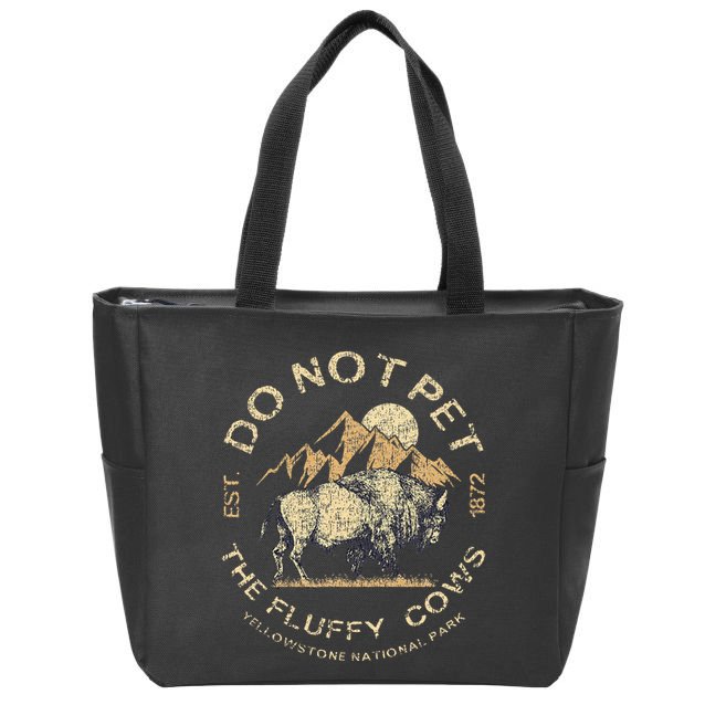 Do Not Pet The Fluffy Cows Yellowstone National Zip Tote Bag