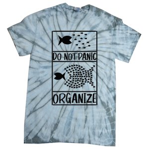 Do Not Panic Organize Dont Panic Tie-Dye T-Shirt