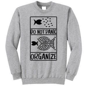 Do Not Panic Organize Dont Panic Tall Sweatshirt