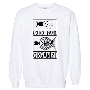 Do Not Panic Organize Dont Panic Garment-Dyed Sweatshirt