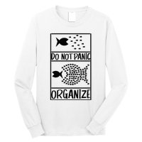 Do Not Panic Organize Dont Panic Long Sleeve Shirt