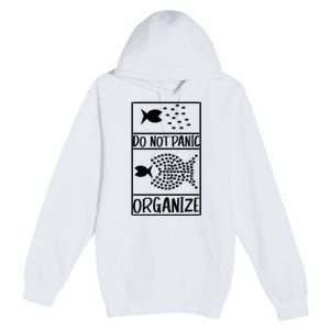 Do Not Panic Organize Dont Panic Premium Pullover Hoodie