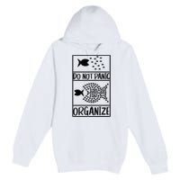 Do Not Panic Organize Dont Panic Premium Pullover Hoodie