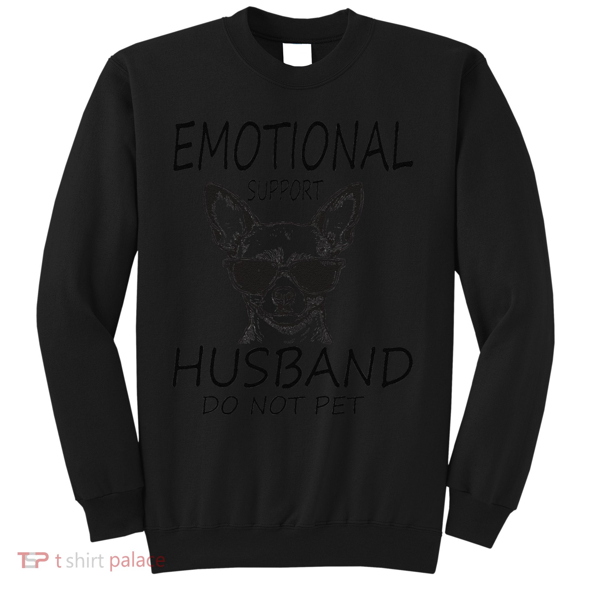 Do Not Pet Emotional Husband Support Funny Chihuahua Dog Sweatshirt