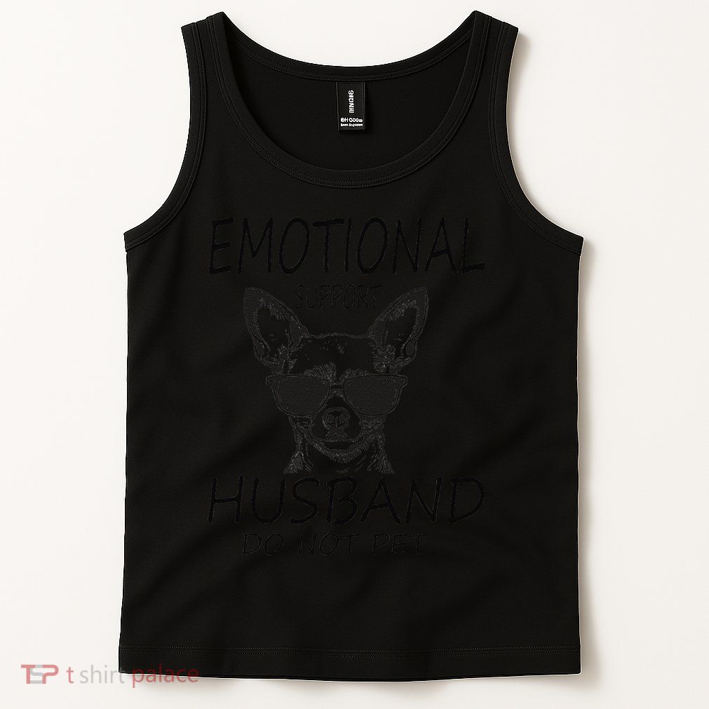 Do Not Pet Emotional Husband Support Funny Chihuahua Dog Tank Top