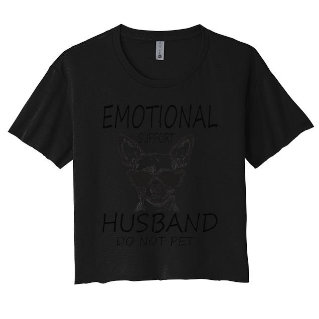Do Not Pet Emotional Husband Support Funny Chihuahua Dog Crop Top