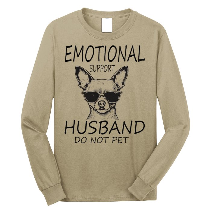 Do Not Pet Emotional Husband Support Funny Chihuahua Dog Long Sleeve Shirt