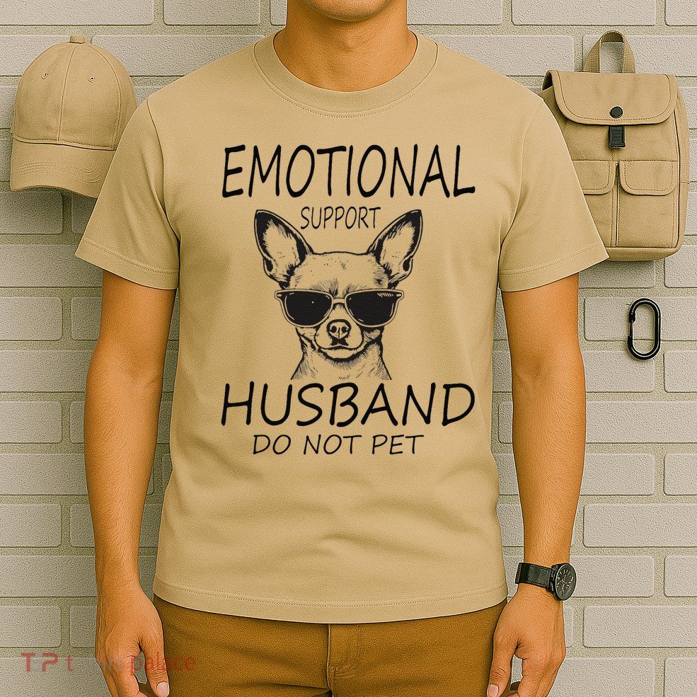 Do Not Pet Emotional Husband Support Funny Chihuahua Dog T-Shirt