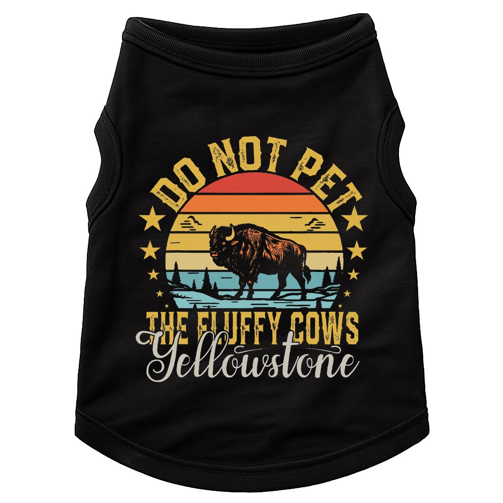 Do Not Pet The Fluffy Cows Buffalo & Bison Yellowstone Park Doggie Tank