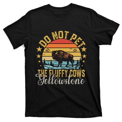 Do Not Pet The Fluffy Cows Buffalo & Bison Yellowstone Park T-Shirt