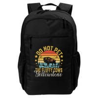 Do Not Pet The Fluffy Cows Buffalo & Bison Yellowstone Park Backpack