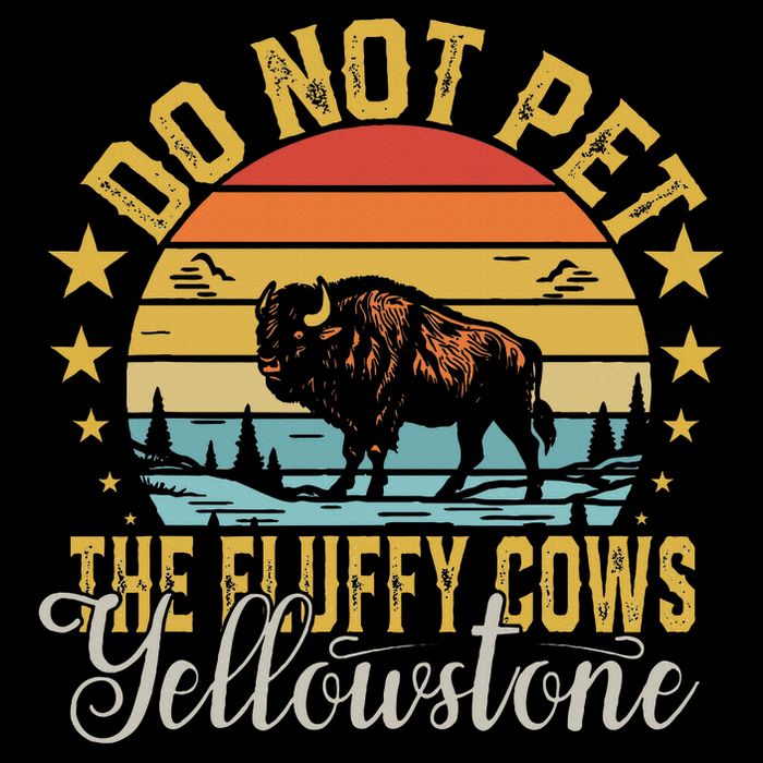 Do Not Pet The Fluffy Cows Buffalo & Bison Yellowstone Park Backpack