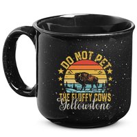 Do Not Pet The Fluffy Cows Buffalo & Bison Yellowstone Park 15oz Campfire Ceramic Mug