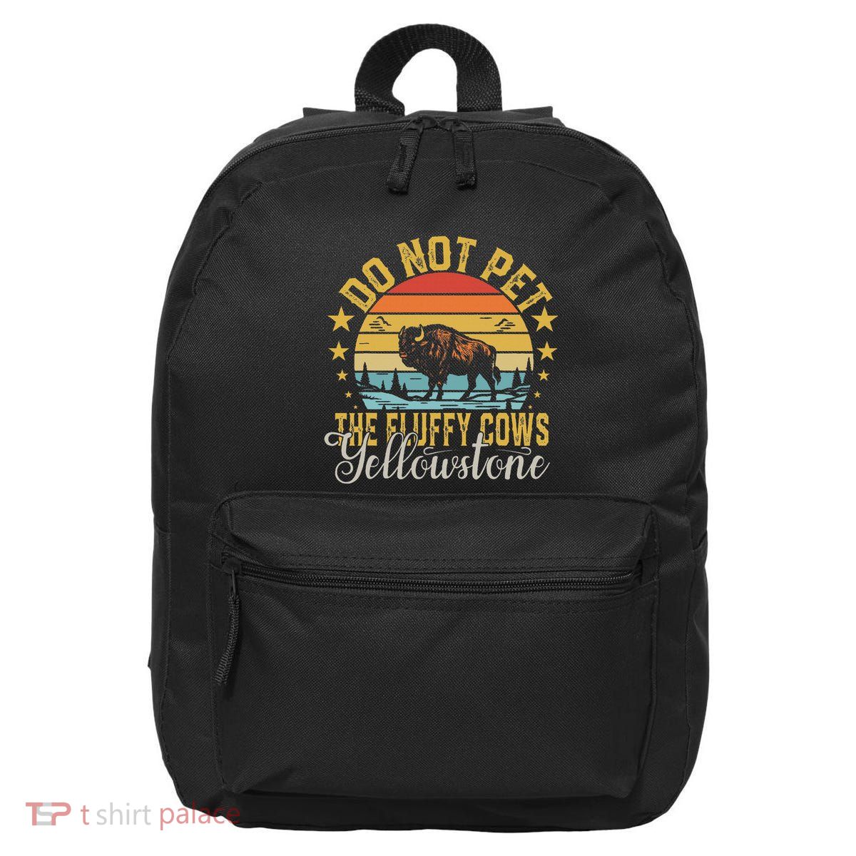 Do Not Pet The Fluffy Cows Buffalo & Bison Yellowstone Park 16 in Basic Backpack