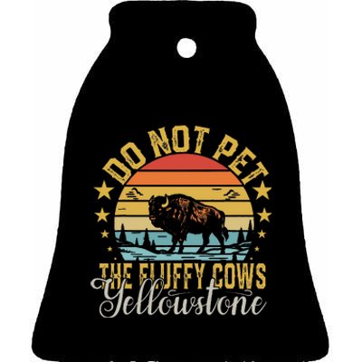 Do Not Pet The Fluffy Cows Buffalo & Bison Yellowstone Park Ceramic Bell Ornament