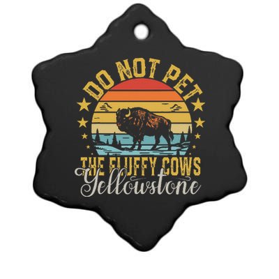 Do Not Pet The Fluffy Cows Buffalo & Bison Yellowstone Park Ceramic Star Ornament