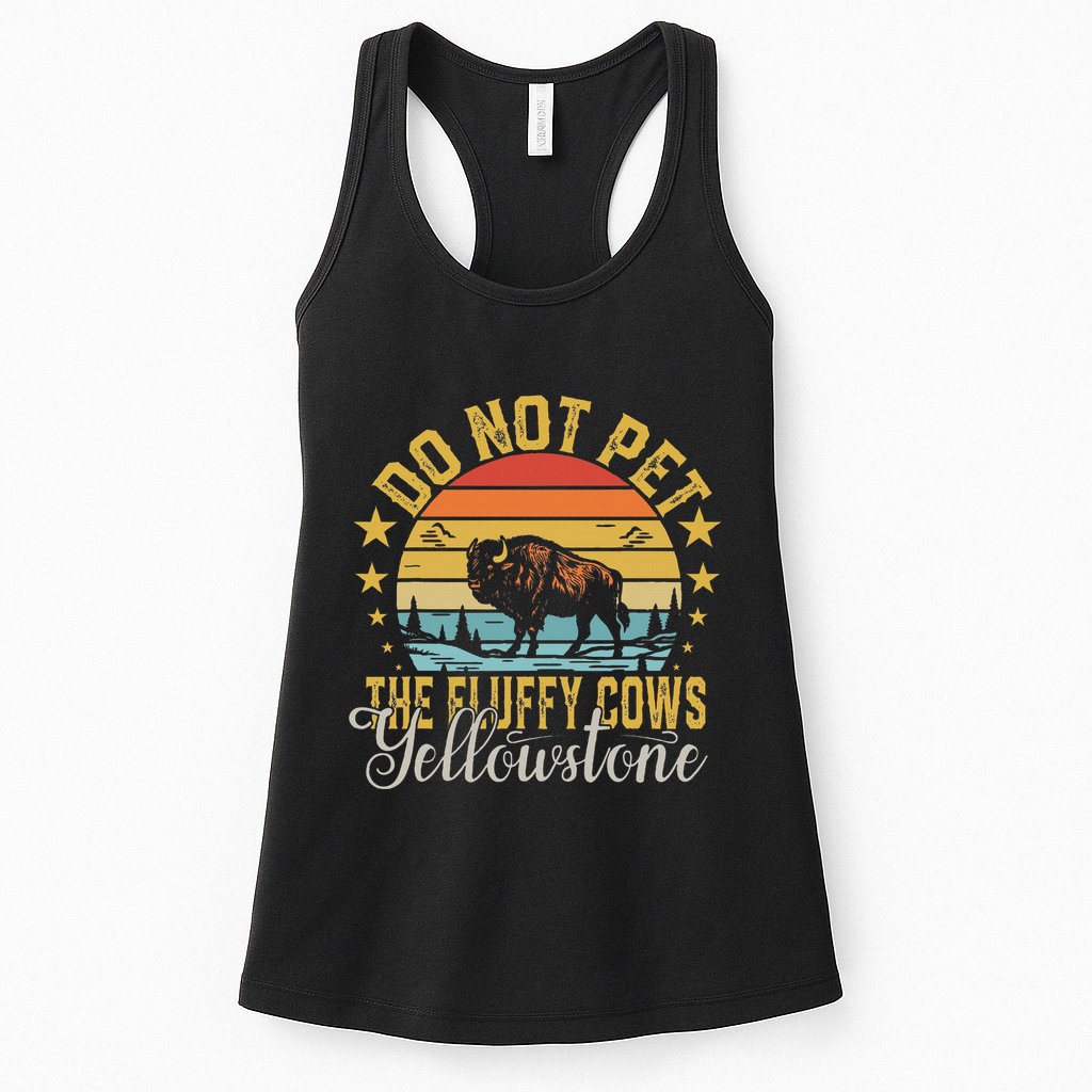 Do Not Pet The Fluffy Cows Buffalo & Bison Yellowstone Park Womens Tank Top