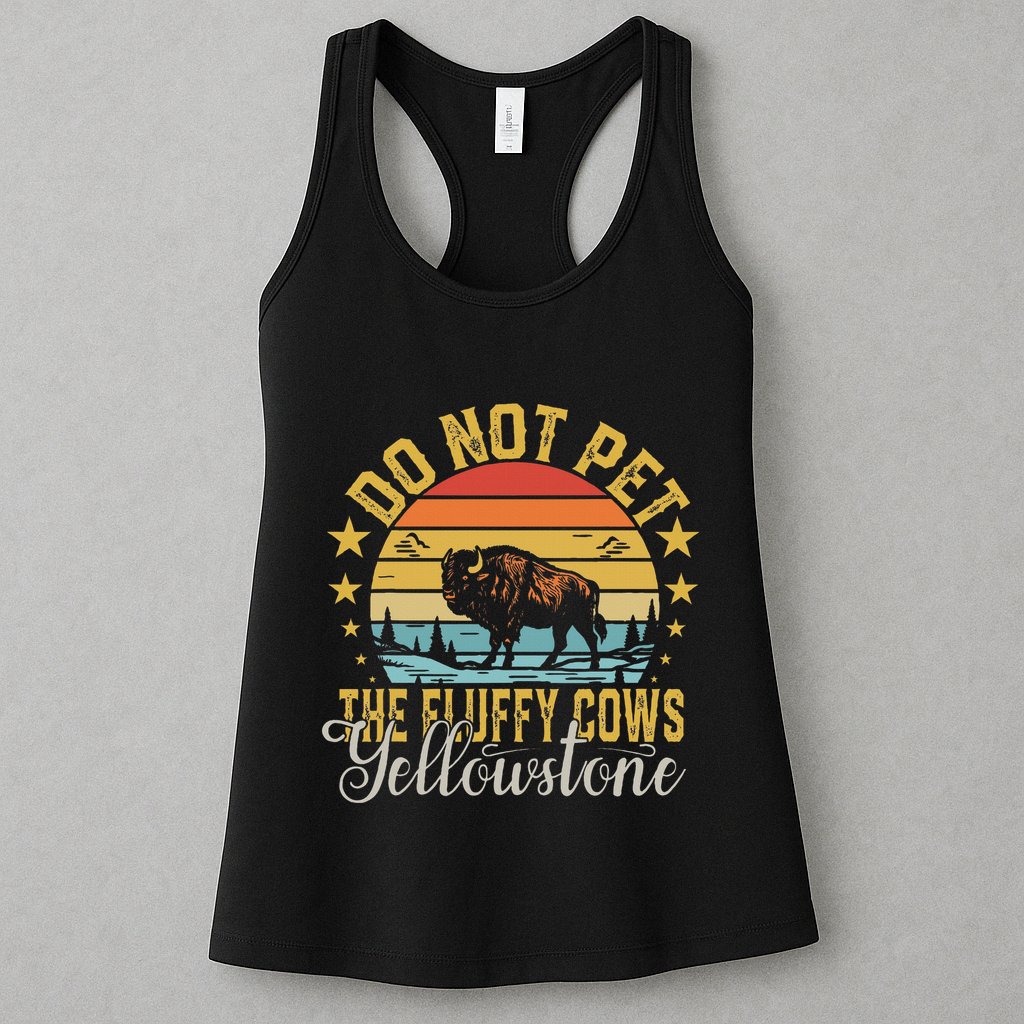 Do Not Pet The Fluffy Cows Buffalo & Bison Yellowstone Park Womens Tank Top