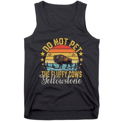 Do Not Pet The Fluffy Cows Buffalo & Bison Yellowstone Park Tank Top