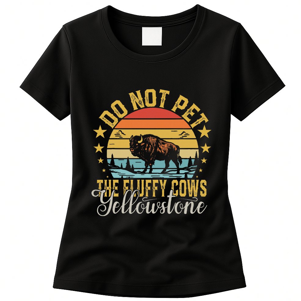 Do Not Pet The Fluffy Cows Buffalo & Bison Yellowstone Park Womens T-Shirt