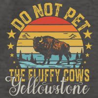 Do Not Pet The Fluffy Cows Buffalo & Bison Yellowstone Park Vector Backpack