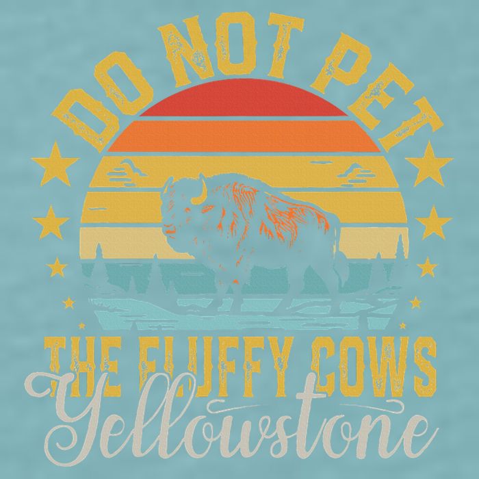 Do Not Pet The Fluffy Cows Buffalo & Bison Yellowstone Park Sueded Cloud Jersey T-Shirt