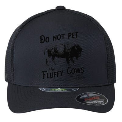 Do Not Pet The Fluffy Cows American Bison Vintage Flexfit Unipanel Trucker Cap