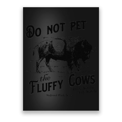 Do Not Pet The Fluffy Cows American Bison Vintage Poster
