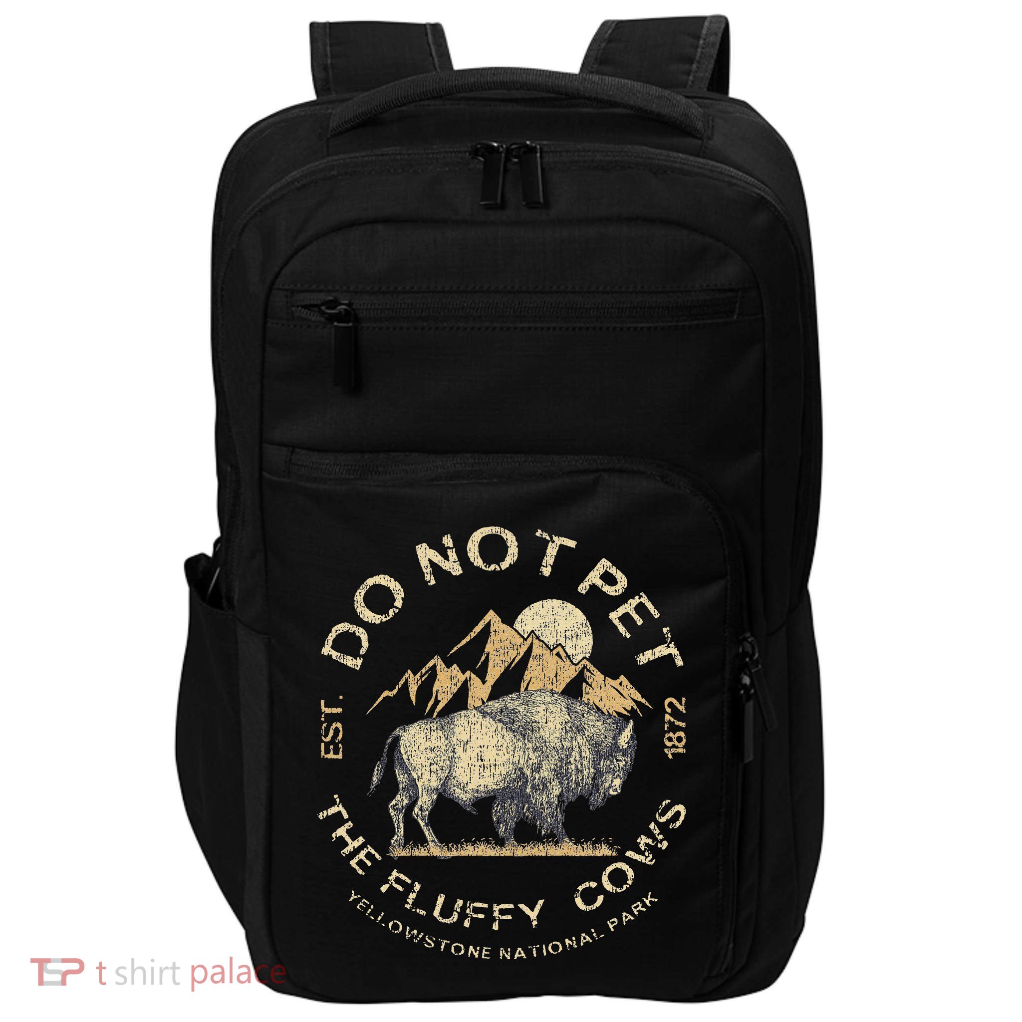 Do Not Pet The Fluffy Cows Yellowstone National Impact Tech Backpack